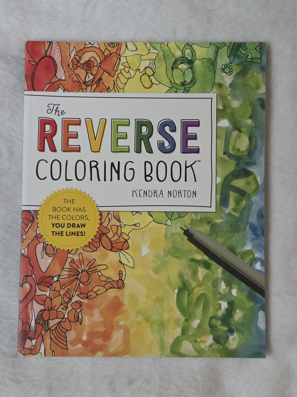The Reverse Coloring Book™: The Book Has the Colors, You Draw the Lines!